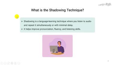 Shadowing Technique