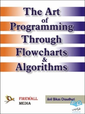 The Art of Programming Through Flowcharts and Algorithms